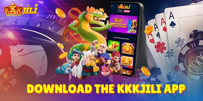 Download the Kkkjili App on Android & iOS Only 2 minutes 2 Download the Kkkjili App game